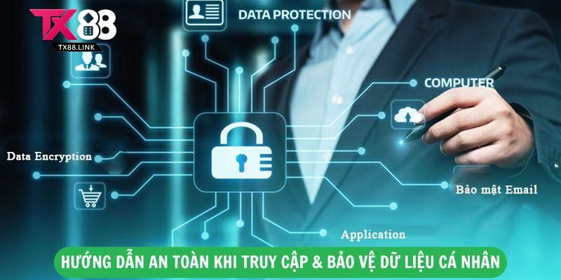 Hướng Dẫn An Toàn Khi Truy Cập & Bảo Vệ Dữ Liệu Cá Nhân