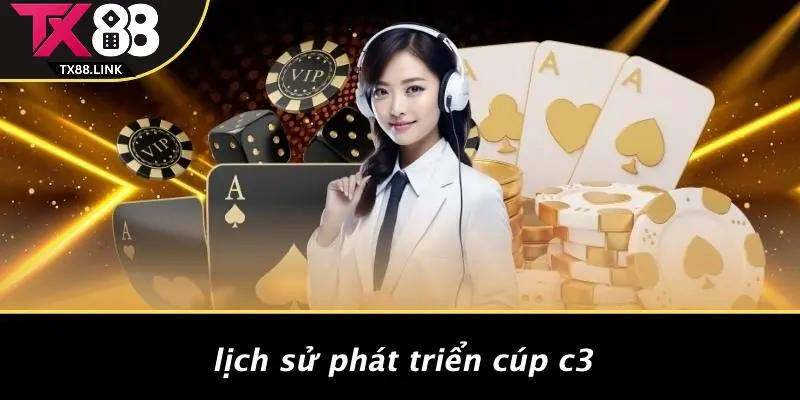 CÚP C3 LÀ GÌ: TÌM HIỂU VỀ GIẢI ĐẤU HẤP DẪN NHẤT THẾ GIỚI 3 Lịch Sử Phát Triển Cúp C3