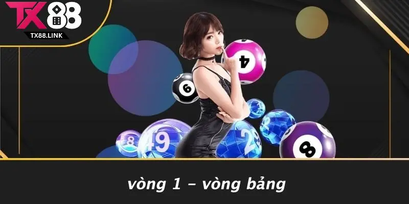Vòng 1 - Vòng Bảng